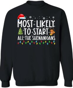 Most Likely To Start All The Shenanigans Sweatshirt 1