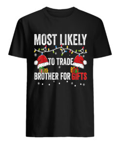 Most Likely To Trade Brother For Gifts Christmas Sweatshirt 3