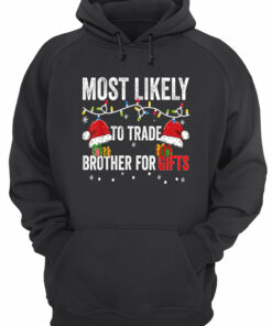 Most Likely To Trade Brother For Gifts Christmas Sweatshirt 5