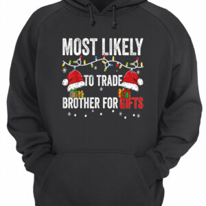 Most Likely To Trade Brother For Gifts Christmas Sweatshirt 5