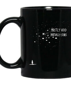 Mostly Void Partially Stars Mug Shirt Sweatshirt Long Sleeve Hoodie Tank Mug 1