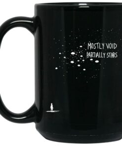 Mostly Void Partially Stars Mug Shirt Sweatshirt Long Sleeve Hoodie Tank Mug 2