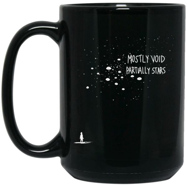 Mostly Void Partially Stars Mug Shirt Sweatshirt Long Sleeve Hoodie Tank Mug