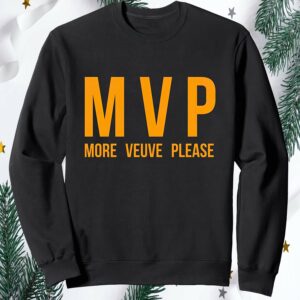 Mvp More Veuve Please Sweatshirt