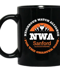 NWA Neighbourhood Watch Alliance For The Greater Good Mug Shirt Sweatshirt Long Sleeve Hoodie Tank Mug 1