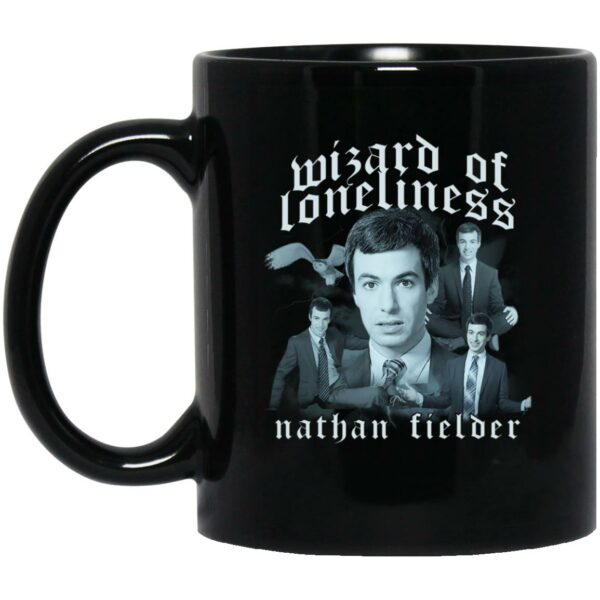 Nathan Fielder Wizard of Loneliness Nathan Mug Shirt Sweatshirt Long Sleeve Hoodie Tank Mug