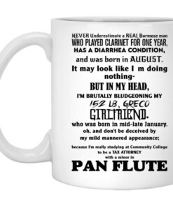 Never Underestimate A Real Burmese Man Who Played Clarinet For One Year Mug Shirt Sweatshirt Long Sleeve Hoodie Tank Mug 1