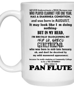 Never Underestimate A Real Burmese Man Who Played Clarinet For One Year Mug Shirt Sweatshirt Long Sleeve Hoodie Tank Mug 2
