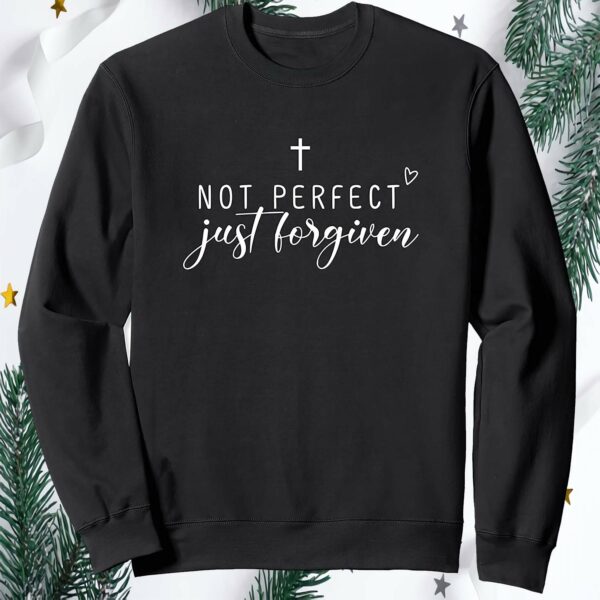 Not Perfect Just Forgiven Sweatshirt