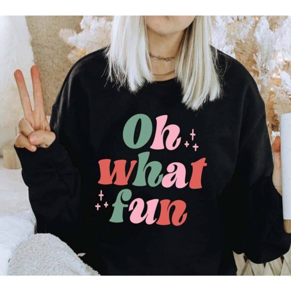 Oh What Fun Sweatshirt