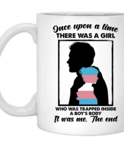Once Upon A Time There Was A Girl Who Was Trapped Inside A Boy's Body Mug Shirt Sweatshirt Long Sleeve Hoodie Tank Mug 1