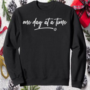 One Day At A Time Sweatshirt