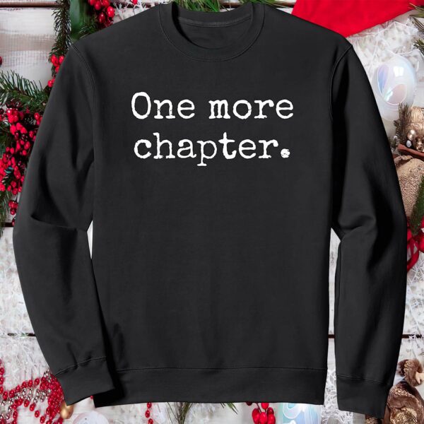 One More Chapter Sweatshirt