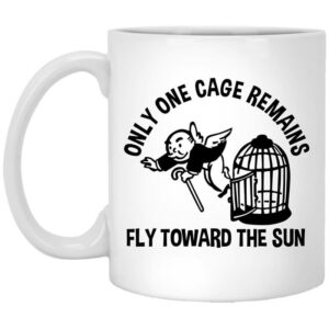 Only One Cage Remains Fly Toward The Sun Mug Shirt Sweatshirt Long Sleeve Hoodie Tank Mug