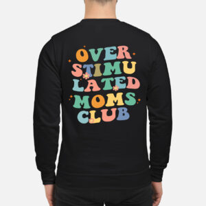 Overstimulated Moms Club Sweatshirt