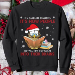 Owl It’S Called Reading It’S How People Install New Software Into Their Brains Sweatshirt