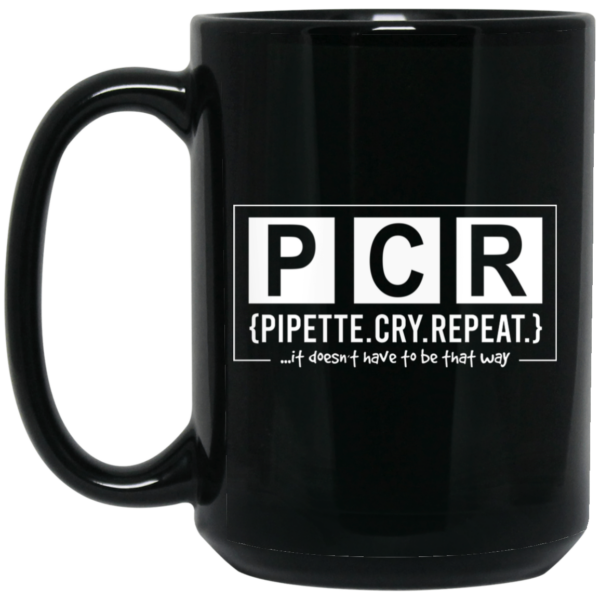 PCR Pipette Cry Repeat Mug Shirt Sweatshirt Long Sleeve Hoodie Tank Mug