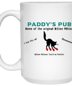 Paddys Pub Home Of The Original Kitten Mitten Mug Shirt Sweatshirt Long Sleeve Hoodie Tank Mug 2