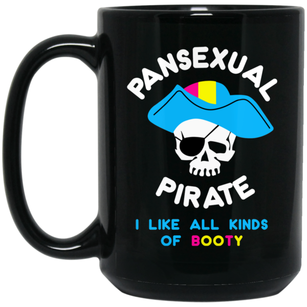 Pansexual Pirate I Like All Kinds Of Booty Mug Shirt Sweatshirt Long Sleeve Hoodie Tank Mug