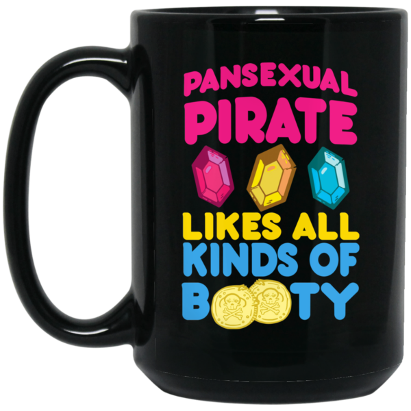 Pansexual Pirate Likes All Kinds Of Booty Mug Shirt Sweatshirt Long Sleeve Hoodie Tank Mug