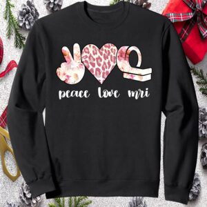 Peace Love Mri Sweatshirt