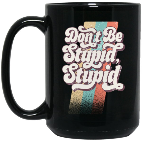 Philip DeFranco Don’t Be Stupid, Stupid Mug Shirt Sweatshirt Long Sleeve Hoodie Tank Mug