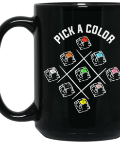 Pick A Color Mechanical Keyboard Mug Shirt Sweatshirt Long Sleeve Hoodie Tank Mug 2