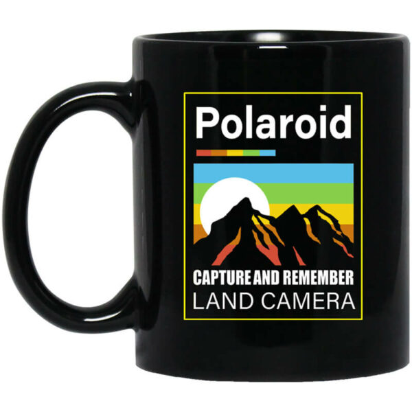 Polaroid Capture And Remember Land Camera Mug Shirt Sweatshirt Long Sleeve Hoodie Tank Mug