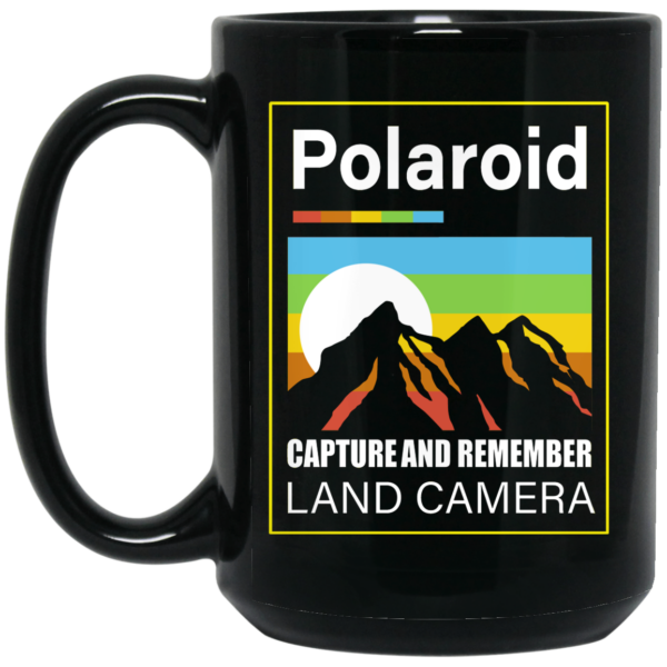 Polaroid Capture And Remember Land Camera Mug Shirt Sweatshirt Long Sleeve Hoodie Tank Mug