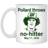Pollard Throws No-Hitter May 11, 1978 Mug Shirt Sweatshirt Long Sleeve Hoodie Tank Mug