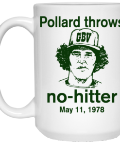 Pollard Throws No Hitter May 11 1978 Mug Shirt Sweatshirt Long Sleeve Hoodie Tank Mug 2