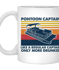 Pontoon Captain Like A Regular Captain Only More Drunker Mug Shirt Sweatshirt Long Sleeve Hoodie Tank Mug 1