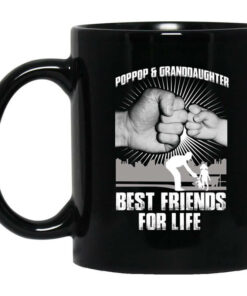 Pop Pop And Granddaughter Best Friends For Life Mug Shirt Sweatshirt Long Sleeve Hoodie Tank Mug 1