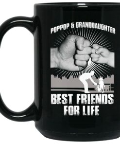 Pop Pop And Granddaughter Best Friends For Life Mug Shirt Sweatshirt Long Sleeve Hoodie Tank Mug 2