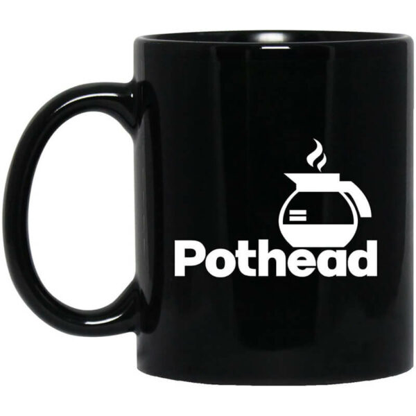 Pothead Coffee Lover Mug Shirt Sweatshirt Long Sleeve Hoodie Tank Mug