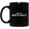 Powered By Mental Health Mug Shirt Sweatshirt Long Sleeve Hoodie Tank Mug