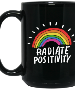 Radiate Positivity Rainbow Mug Shirt Sweatshirt Long Sleeve Hoodie Tank Mug 1 Radiate Positivity Rainbow Mug Shirt Sweatshirt Long Sleeve Hoodie Tank Mug 2
