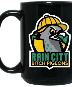 Rain City Bitch Pigeons Mug Shirt Sweatshirt Long Sleeve Hoodie Tank Mug 2