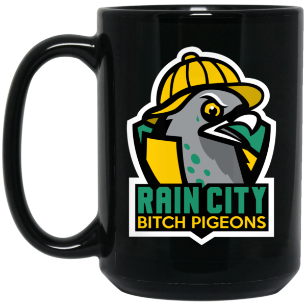 Rain City Bitch Pigeons Mug Shirt Sweatshirt Long Sleeve Hoodie Tank Mug