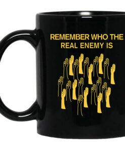 Remember Who The Real Enemy Is The Hunger Games Mug Shirt Sweatshirt Long Sleeve Hoodie Tank Mug 1