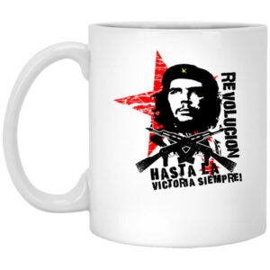 Revolucion Hasta La Victoria Siempre Che Guevara Mug Shirt Sweatshirt Long Sleeve Hoodie Tank Mug 1