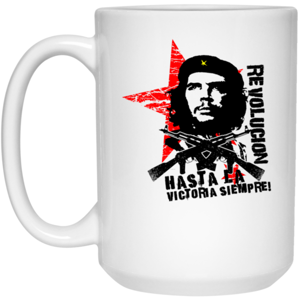 Revolucion Hasta La Victoria Siempre Che Guevara Mug Shirt Sweatshirt Long Sleeve Hoodie Tank Mug