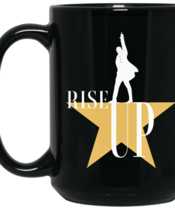 Rise Up Hamilton The Musical Mug Shirt Sweatshirt Long Sleeve Hoodie Tank Mug 2