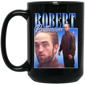 Robert Pattinson Standing Meme Mug Shirt Sweatshirt Long Sleeve Hoodie Tank Mug