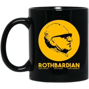 Rothbardian Murray Rothbard Mug Shirt Sweatshirt Long Sleeve Hoodie Tank Mug