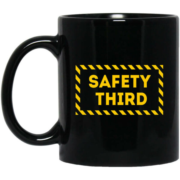 Safety Third Mug Shirt Sweatshirt Long Sleeve Hoodie Tank Mug