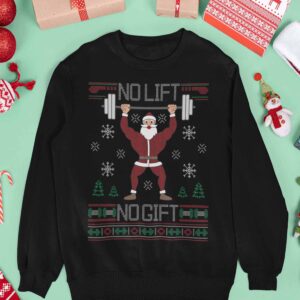 Santa No Lift No Gift Christmas Shirt