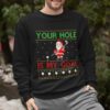 Santa Your Hole Is My Goal Christmas Sweatshirt