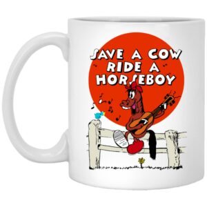 Save A Cow Ride A Horseboy Mug Shirt Sweatshirt Long Sleeve Hoodie Tank Mug