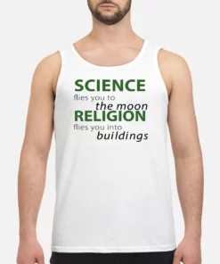 Science Flies You To The Moon Religion Flies You Into Buildings Shirt 2 Science Flies You To The Moon Religion Flies You Into Buildings Shirt 3